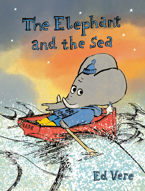 The Elephant and the Sea by Ed Vere, 9780525580911