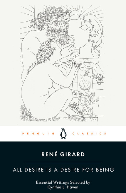 All Desire Is a Desire for Being by René Girard, Cynthia L. Haven, Cynthia L. Haven, Cynthia L. Haven, 9780241543238