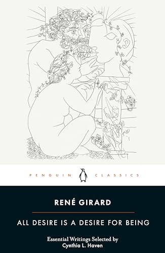 All Desire Is a Desire for Being by René Girard, Cynthia L. Haven, Cynthia L. Haven, Cynthia L. Haven, 9780241543238