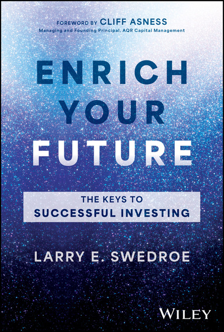 Enrich Your Future (The Keys to Successful Investing) by Larry E. Swedroe, 9781394245444