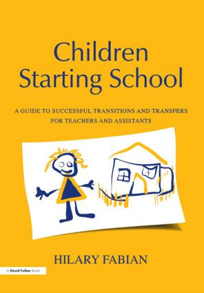 Children Starting School (A Guide to Successful Transitions and Transfers for Teachers and Assistants) - 9781853468070 by Hilary Fabian, 9781853468070