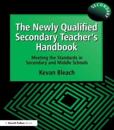 The Newly Qualified Secondary Teacher's Handbook (Meeting the Standards in Secondary and Middle Schools) - 9781853466823 by Kevan Bleach, 9781853466823