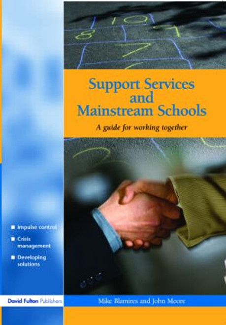 Support Services and Mainstream Schools (A Guide for Working Together) - 9781843120636 by Mike Blamires, John Moore, 9781843120636