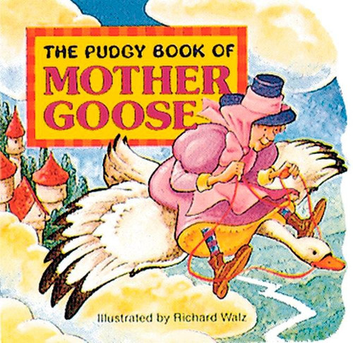 The Pudgy Book of Mother Goose by Richard Walz, 9780448102122