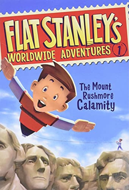 Flat Stanley's Worldwide Adventures #1: The Mount Rushmore Calamity by Jeff Brown, Macky Pamintuan, 9780061429903