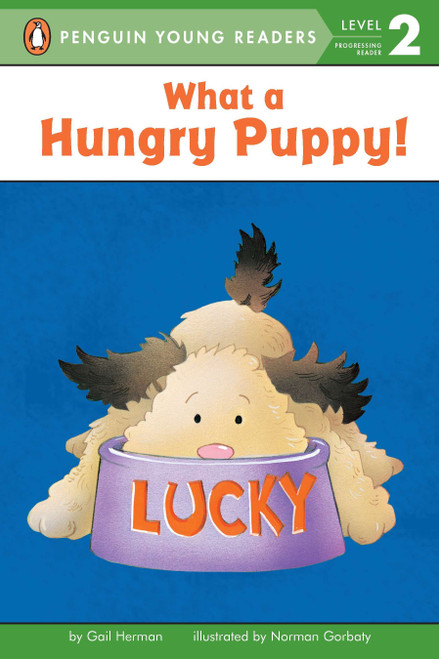 What a Hungry Puppy! by Gail Herman, 9780448405360