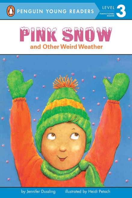 Pink Snow and Other Weird Weather by Jennifer Dussling, Heidi Petach, 9780448418582