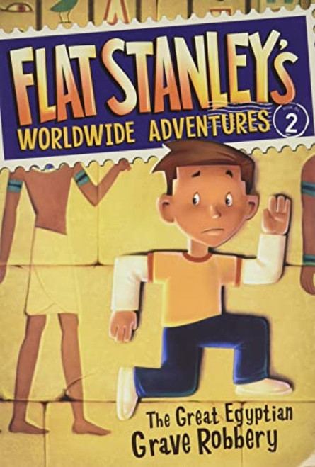 Flat Stanley's Worldwide Adventures #2: The Great Egyptian Grave Robbery by Jeff Brown, Macky Pamintuan, 9780061429927