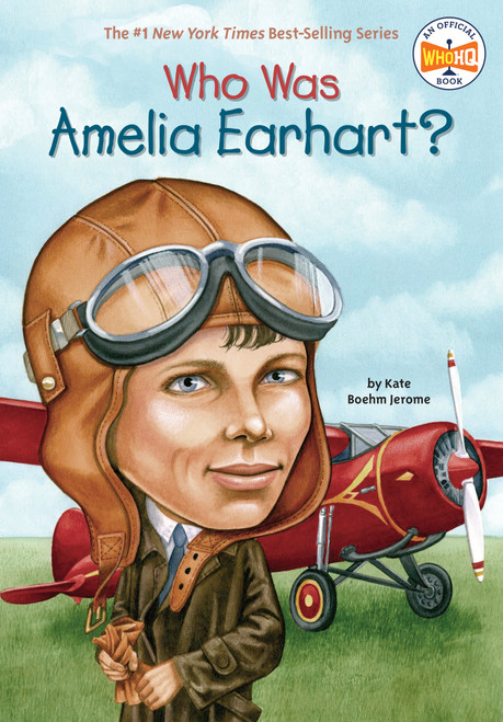 Who Was Amelia Earhart? by Kate Boehm Jerome, Who HQ, David Cain, 9780448428567
