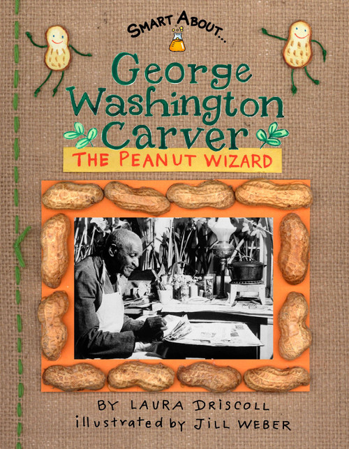 George Washington Carver (The Peanut Wizard) by Laura Driscoll, Jill Weber, 9780448432434