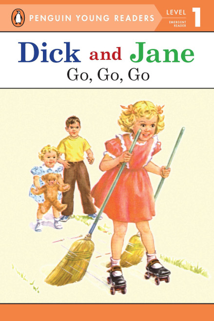 Dick and Jane: Go, Go, Go by Penguin Young Readers, 9780448434056