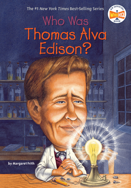 Who Was Thomas Alva Edison? by Margaret Frith, Who HQ, John O'Brien, 9780448437651
