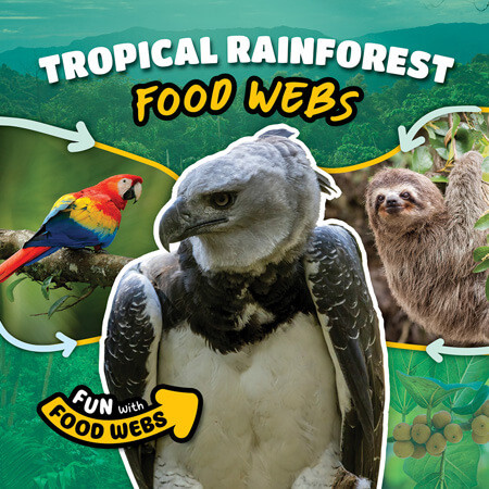Tropical Rainforest Food Webs by Charis Mather, 9781534546110