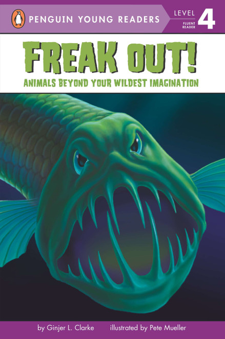 Freak Out! (Animals Beyond Your Wildest Imagination) by Ginjer L. Clarke, Pete Mueller, 9780448443089