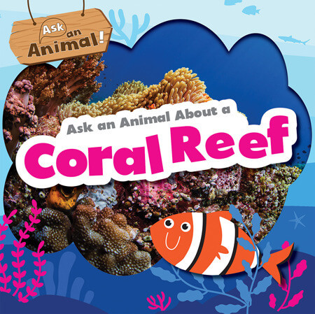 Ask an Animal About a Coral Reef - 9781538291306 by Rebecca Phillips-Bartlett, 9781538291306