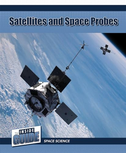 Satellites and Space Probes - 9781502670229 by Sophie Washburne