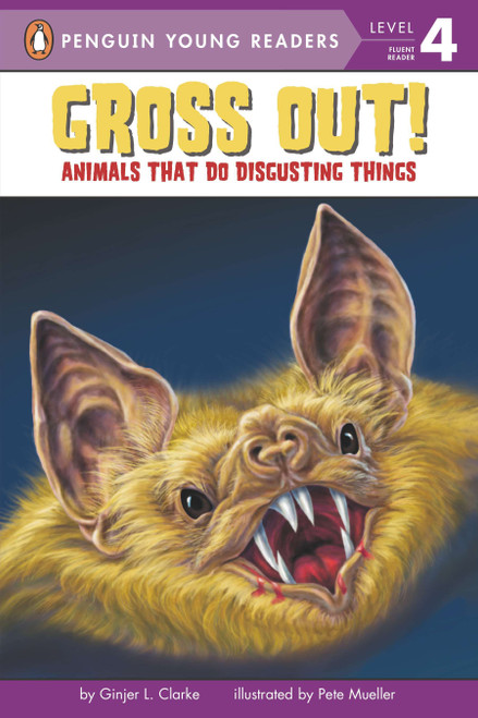 Gross Out! (Animals That Do Disgusting Things) by Ginjer L. Clarke, Pete Mueller, 9780448443904