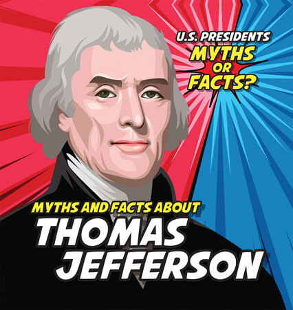 Myths and Facts About Thomas Jefferson by Ezra E. Knopp, 9781499444162