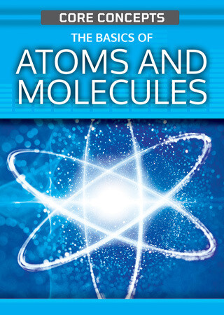 The Basics of Atoms and Molecules - 9781499475517 by Anne O'Daly, 9781499475517
