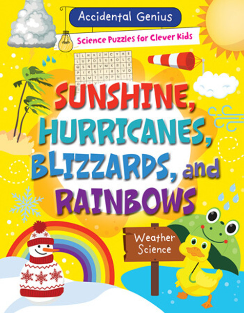 Sunshine, Hurricanes, Blizzards, and Rainbows (Weather Science) - 9781538395264 by Alix Wood, 9781538395264