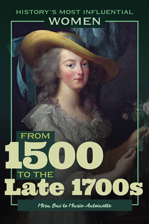 From 1500 to the Late 1700s-Mira Bai to Marie-Antoinette - 9781641900690 by Kathleen Kuiper, 9781641900690