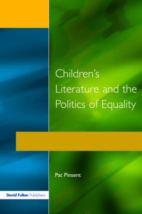 Childrens Literature and the Politics of Equality - 9781853464256 by Pat Pinsent, 9781853464256