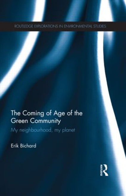 The Coming of Age of the Green Community (My neighbourhood, my planet) - 9781138915152 by Erik Bichard, 9781138915152
