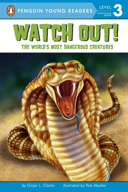 Watch Out! (The World's Most Dangerous Creatures) by Ginjer L. Clarke, Pete Mueller, 9780448451084