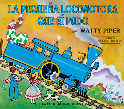 La Pequena Locomotora Que Si Pudo (Spanish Edition) by Watty Piper, 9780448451091