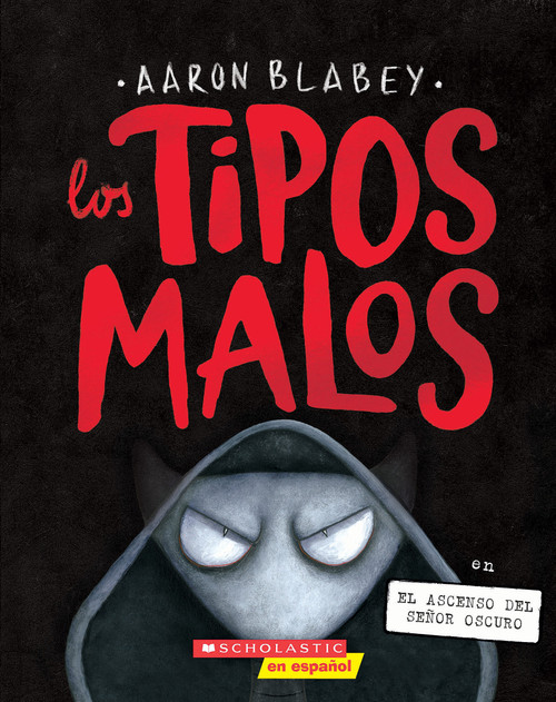 Los tipos malos en el ascenso del Señor Oscuro (The Bad Guys in Dawn of the Underlord) (Spanish Edition) by Aaron Blabey, 9781546119678
