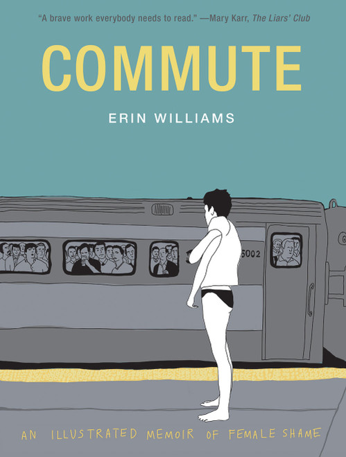 Commute (An Illustrated Memoir of Shame) by Erin Williams, 9781419736735