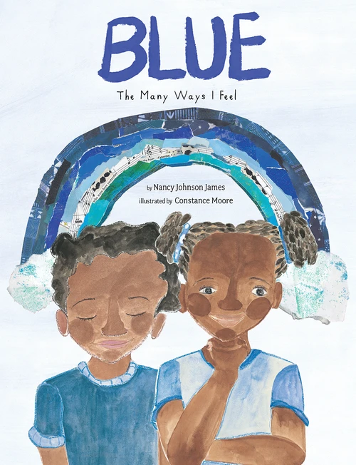 Blue (The Many Ways I Feel) by Nancy Johnson James, Constance Moore, 9781951836887
