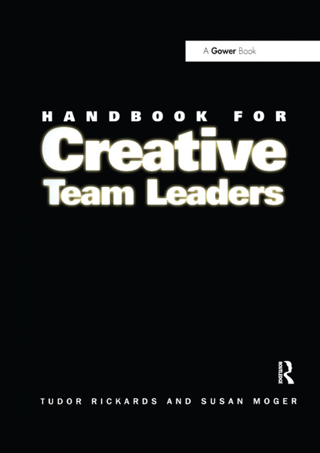 Handbook for Creative Team Leaders - 9781138378117 by Tudor Rickards, Susan Moger, 9781138378117