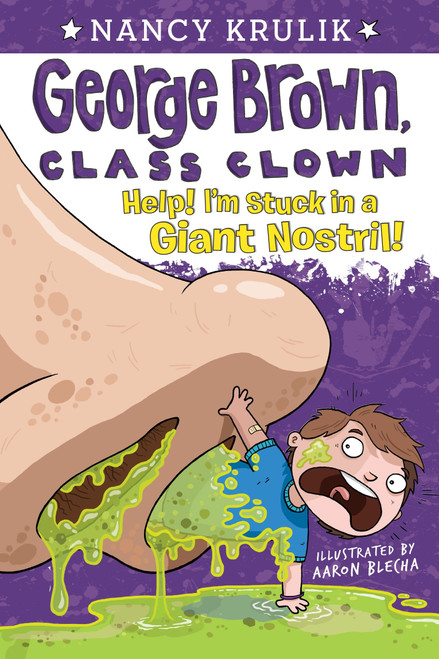 Help! I'm Stuck in a Giant Nostril! #6 by Nancy Krulik, Aaron Blecha, 9780448455747