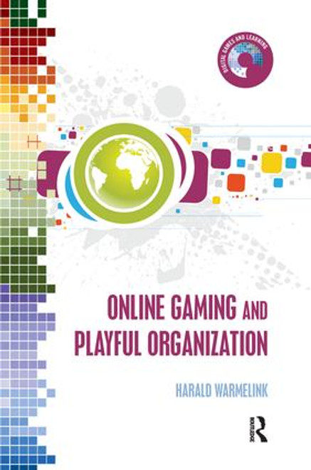 Online Gaming and Playful Organization by Harald Warmelink, 9781138287051