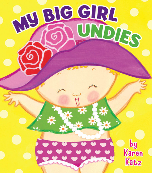 My Big Girl Undies by Karen Katz, 9780448457031
