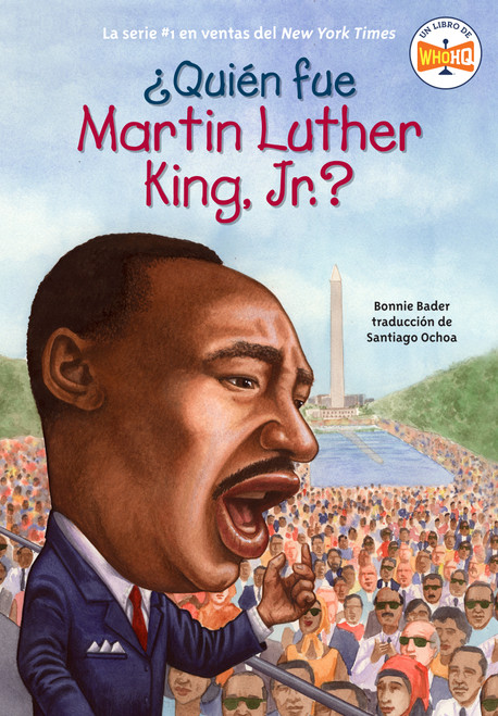 ¿Quién fue Martin Luther King, Jr.? (Spanish Edition) by Bonnie Bader, Who HQ, Elizabeth Wolf, 9780448458557