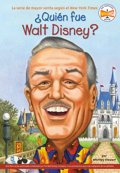 ¿Quién fue Walt Disney? (Spanish Edition) by Whitney Stewart, Who HQ, Nancy Harrison, Inés Rocha, 9780448458762