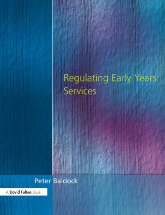 Regulating Early Years Service by Peter Baldock, 9781853467431