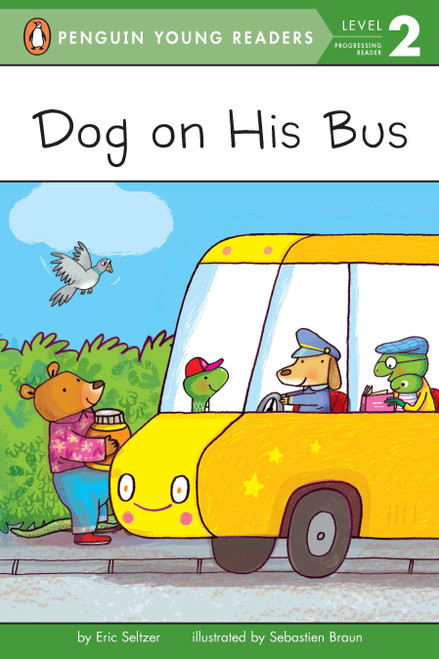 Dog on His Bus by Eric Seltzer, Sebastien Braun, 9780448459042