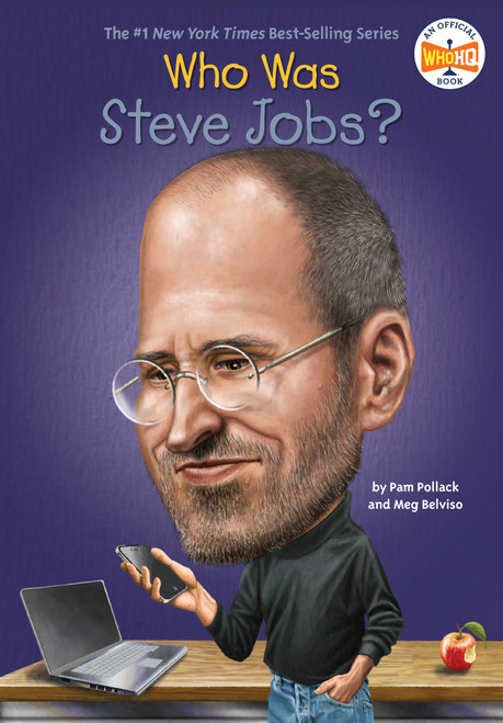 Who Was Steve Jobs? by Pam Pollack, Meg Belviso, Who HQ, John O'Brien, 9780448462110