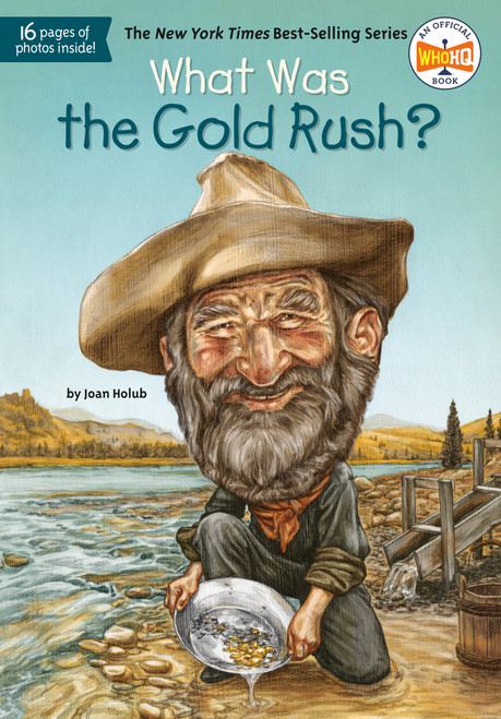 What Was the Gold Rush? by Joan Holub, Who HQ, Tim Tomkinson, 9780448462899