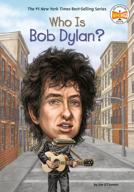 Who Is Bob Dylan? by Jim O'Connor, Who HQ, John O'Brien, 9780448464619
