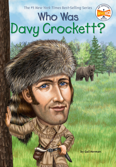 Who Was Davy Crockett? by Gail Herman, Who HQ, Robert Squier, 9780448467047
