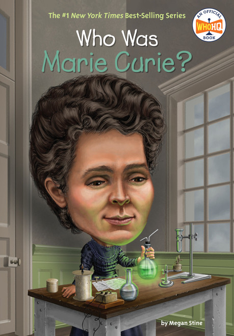 Who Was Marie Curie? by Megan Stine, Who HQ, Ted Hammond, 9780448478968