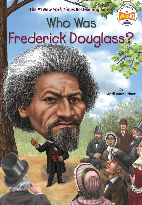 Who Was Frederick Douglass? by April Jones Prince, Who HQ, Robert Squier, 9780448479118