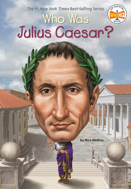 Who Was Julius Caesar? by Nico Medina, Who HQ, Tim Foley, 9780448480831