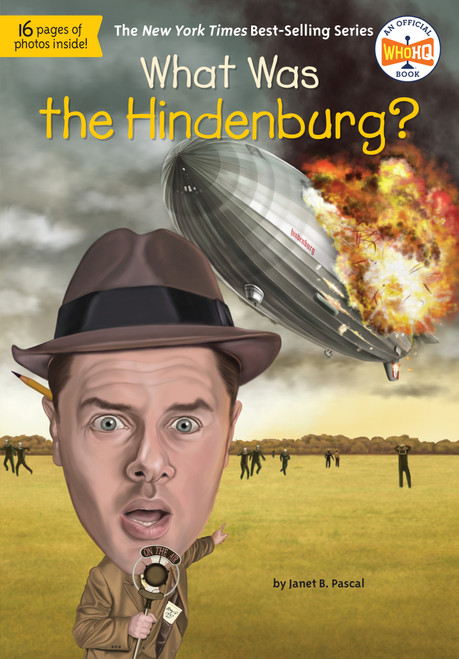 What Was the Hindenburg? by Janet B. Pascal, Who HQ, David Groff, 9780448481197