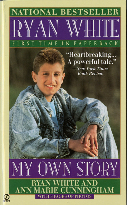 Ryan White (My Own Story) by Ryan White, Ann Marie Cunningham, Jeanne White, 9780451173225