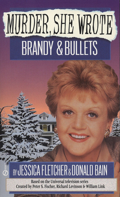 Murder, She Wrote: Brandy and Bullets by Jessica Fletcher, Donald Bain, 9780451184917